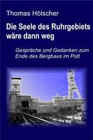 Thomas Hölscher: Die Seele des Ruhrgebiets wäre dann weg 