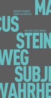 Marcus Steinweg: Subjekt und Wahrheit 