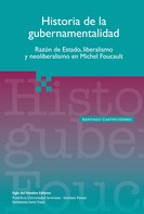 Santiago Castro Gómez: Historia de la gubernamentalidad 
