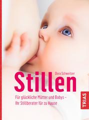 Stillen - Für glückliche Mütter und Babys - Ihr Stillberater für zu Hause