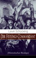 Levin Schücking: Der Festungs-Commandant (Historischer Roman) 