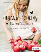 Sabine Huth-Rauschenbach: Organic Cooking - Das Familienkochbuch ★★★★