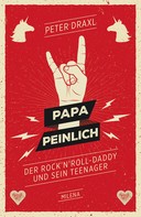 Peter Draxl: Papa Peinlich ★★★★