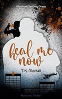 T. K. Mitchell: Heal me now 