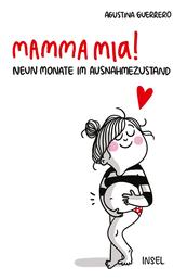 Mamma mia! - Neun Monate im Ausnahmezustand | Das beste Geschenk zur Schwangerschaft