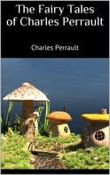 Charles Perrault: The Fairy Tales of Charles Perrault 