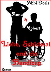 Anna & Robert - Liebe, Schicksal und ein Handicap