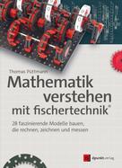 Thomas Püttmann: Mathematik verstehen mit fischertechnik® 