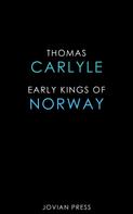 Thomas Carlyle: Early Kings of Norway 