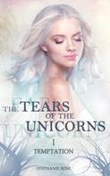 Stephanie Rose: The Tears of the Unicorns I: Temptation 