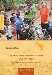 Als Frau allein mit dem Fahrrad rund um Afrika - Durch 33 Länder auf dem schwarzen Kontinent