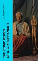 U. G. Krishnamurti: The Iconic Works of U. G. Krishnamurti 