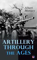 Albert Manucy: Artillery Through the Ages 