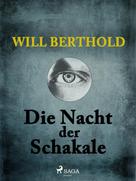 Will Berthold: Die Nacht der Schakale 