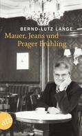 Bernd-Lutz Lange: Mauer, Jeans und Prager Frühling ★★★
