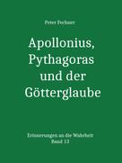 Peter Fechner: Apollonius, Pythagoras und der Götterglaube 