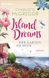 Island Dreams - Der Garten am Meer - Roman