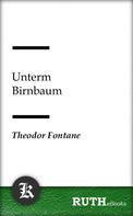 Theodor Fontane: Unterm Birnbaum 