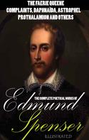 Edmund Spenser: The Complete Poetical Works of Edmund Spenser. Illustrated 