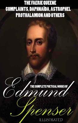 The Complete Poetical Works of Edmund Spenser. Illustrated