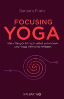 Barbara Franz: Focusing Yoga ★★★