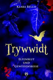 Trywwidt – Elfenblut und Gewissensbisse - Eine Vorgeschichte zum Roman „Trywwidt – Die Kaiserin der ewigen Nacht“