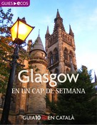 Ecos Travel Books (Ed.): Glasgow. En un cap de setmana 