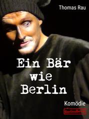 Ein Bär wie Berlin - Komödie