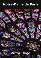 Victor Hugo: Notre-Dame de Paris 