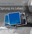 Fabian Heinze: Sprung ins Leben 