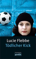 Lucie Flebbe: Tödlicher Kick ★★★★
