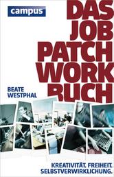 Das Job-Patchwork-Buch - Kreativität. Freiheit. Selbstverwirklichung