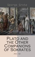 George Grote: Plato and the Other Companions of Sokrates (Vol. 1-4) 