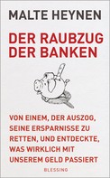 Malte Heynen: Der Raubzug der Banken ★★★★