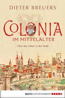 Dieter Breuers: Colonia im Mittelalter ★★★★