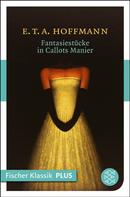 E. T. A. Hoffmann: Fantasiestücke in Callot's Manier 