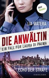Die Anwältin - Echo der Strafe: Ein Fall für Laura Di Palma 5 - Kriminalroman