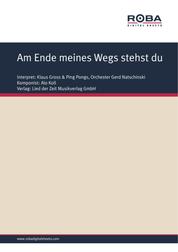 Am Ende meines Wegs stehst du - Single Songbook, as performed by Klaus Gross & Ping Pongs & Orchester Gerd Natschinski