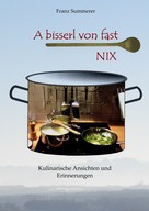 Franz Summerer: A bisserl von fast NIX 