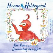 Henne Hildegard - Die Reise zum schönsten Bauernhof der Welt