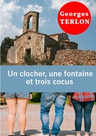Georges Terlon: Un clocher, une fontaine et trois cocus 