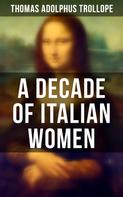 Thomas Adolphus Trollope: A Decade of Italian Women 