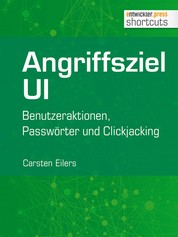 Angriffsziel UI - Benutzeraktionen, Passwörter und Clickjacking