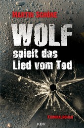 Wolf spielt das Lied vom Tod - Kriminalroman