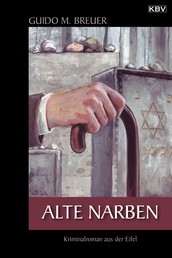 Alte Narben - Kriminalroman aus der Eifel