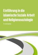 Cemil Sahinöz: Einführung in die islamische Soziale Arbeit und Religionssoziologie 