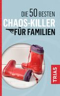 Rita Schilke: Die 50 besten Chaos-Killer für Familien ★★★