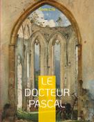 Émile Zola: Le Docteur Pascal 