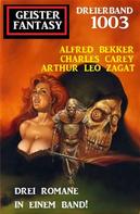 Alfred Bekker: Geister Fantasy Dreierband 1003 