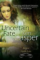 Ken Casper: Uncertain Fate ★★★★